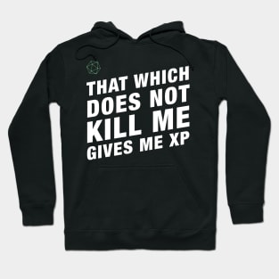 That Which Does Not Kill Me Gives Me XP - RPG Hoodie